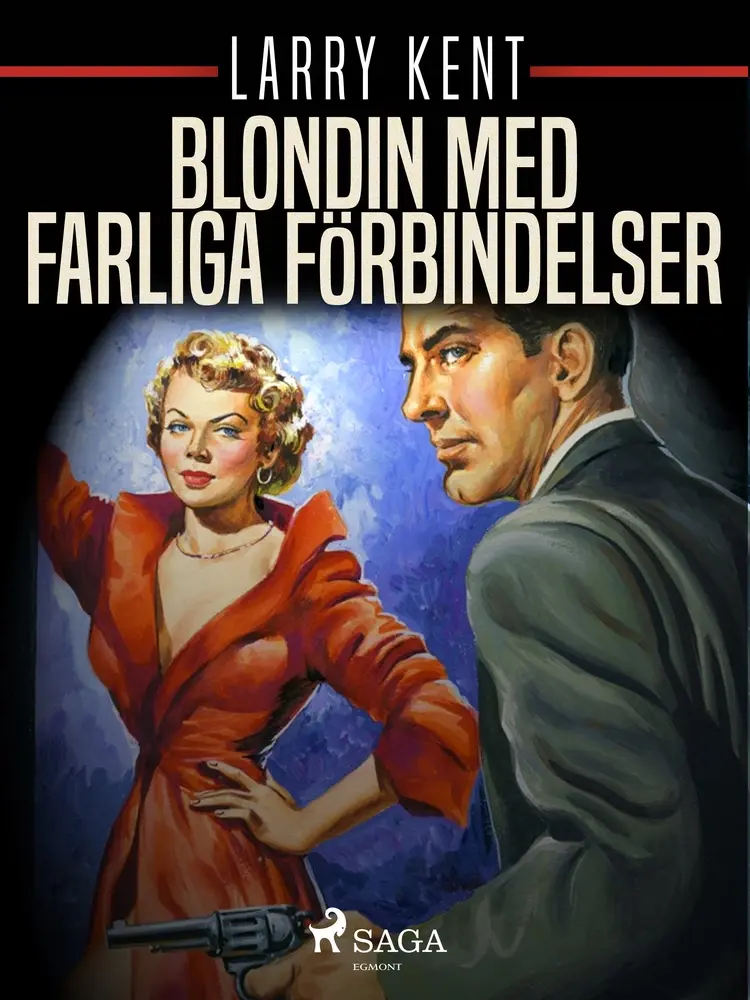 Blondin med farliga förbindelser af Larry Kent