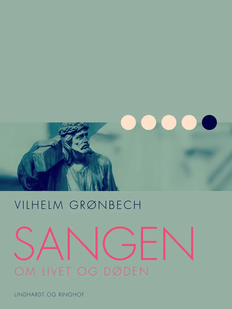 Sangen om livet og døden af Vilhelm Grønbech