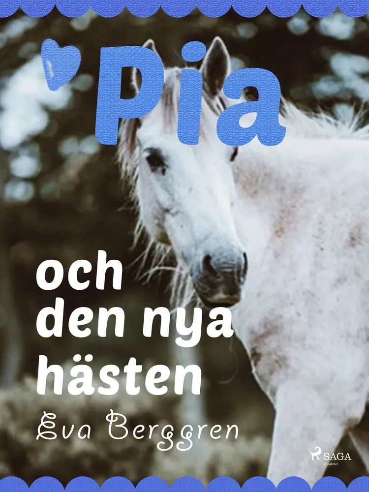 Pia och den nya hästen af Eva Berggren
