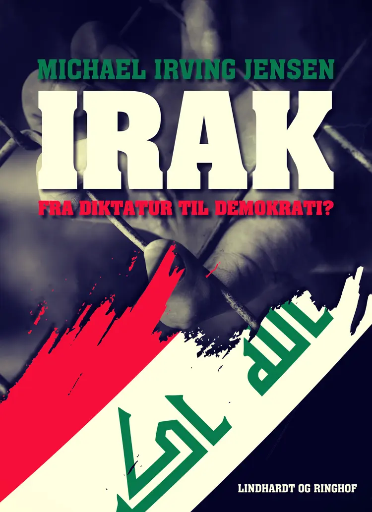 Irak. Fra diktatur til demokrati? af Michael Irving Jensen