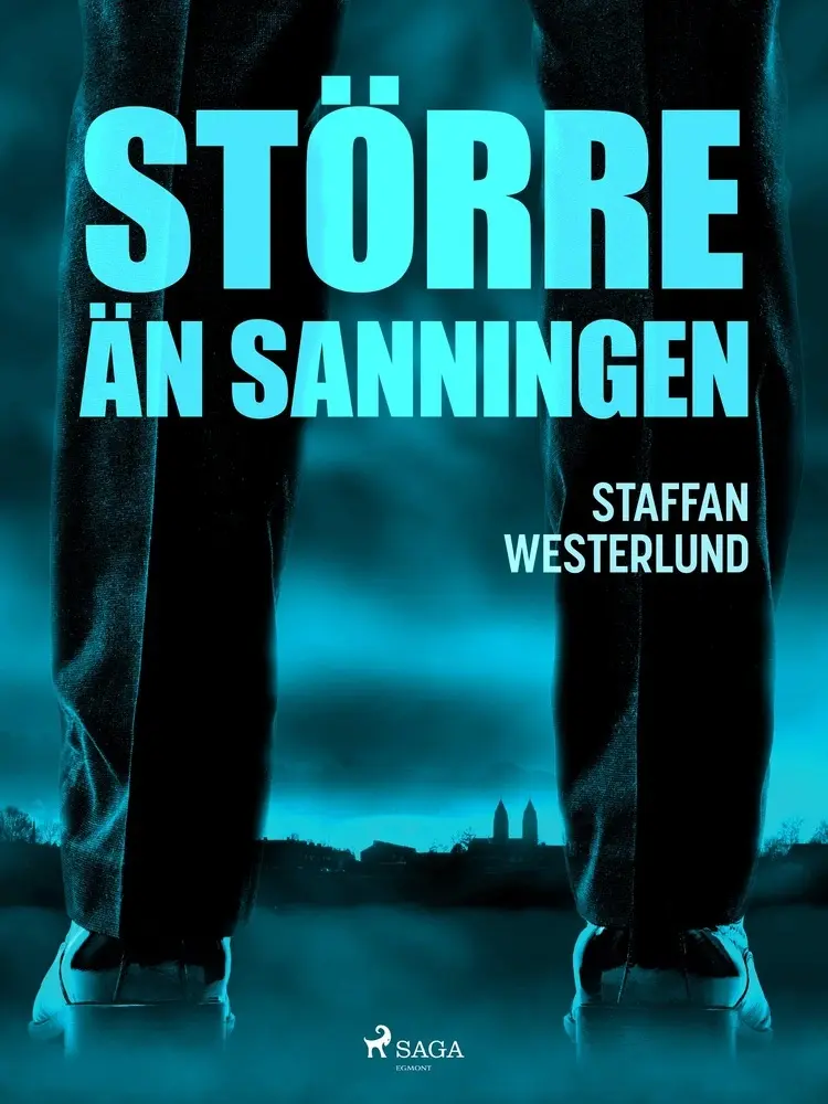 Större än sanningen af Staffan Westerlund