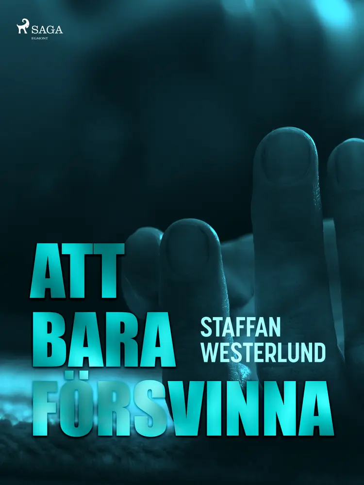 Att bara försvinna af Staffan Westerlund