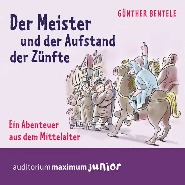 Der Meister und der Aufstand der Zünfte - Ein Abenteuer aus dem Mittelalter af Günther Bentele