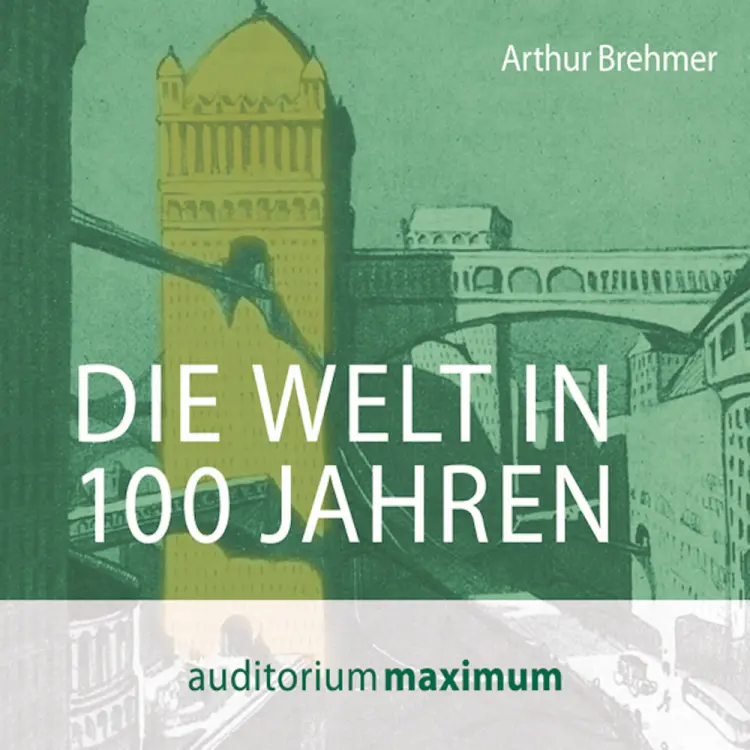 Die Welt in 100 Jahren af Arthur Brehmer