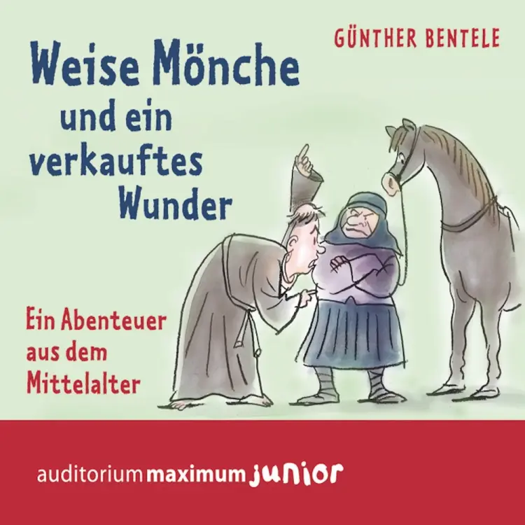 Weise Mönche und ein verkauftes Wunder - Ein Abenteuer aus dem Mittelalter af Günther Bentele