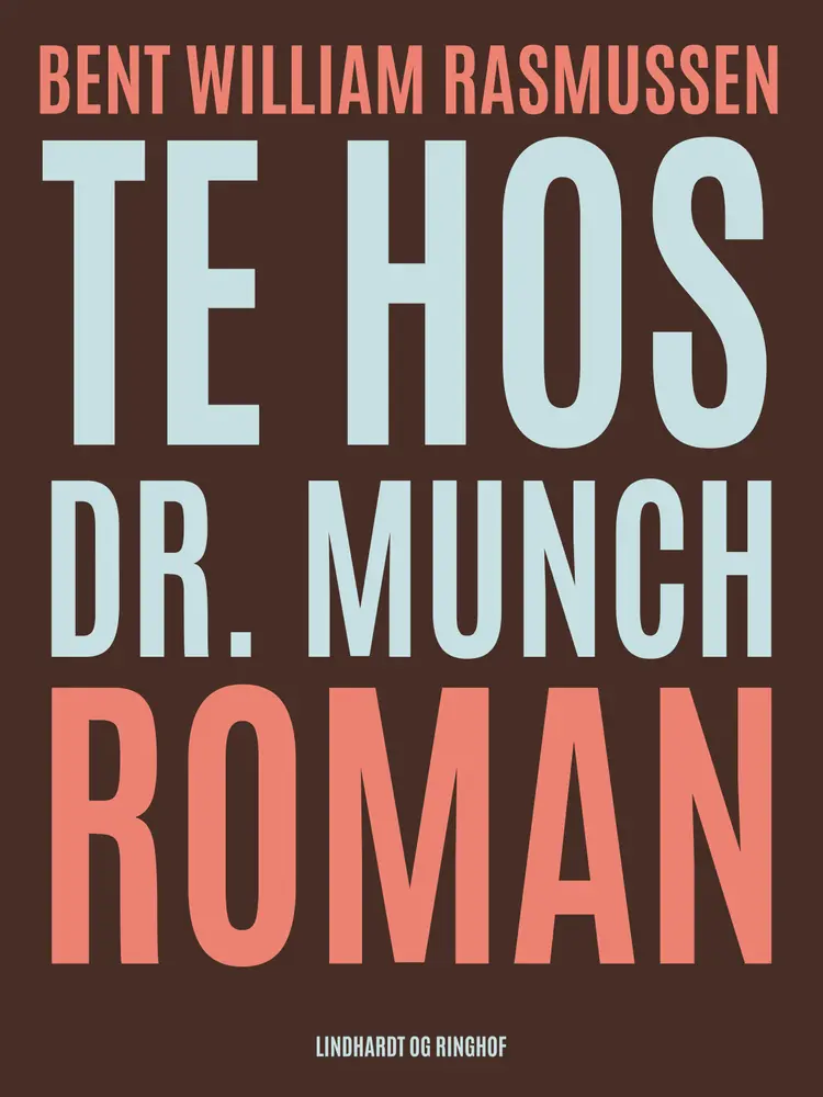 Te hos dr. Munch af Bent William Rasmussen