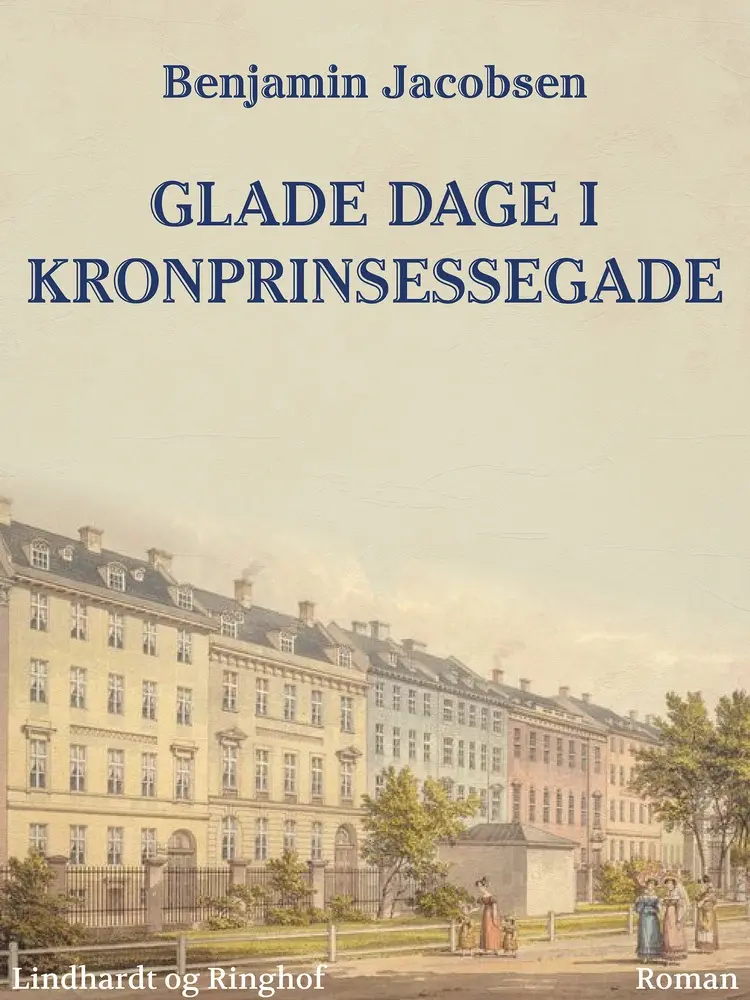 Glade dage i Kronprinsessegade af Benjamin Jacobsen