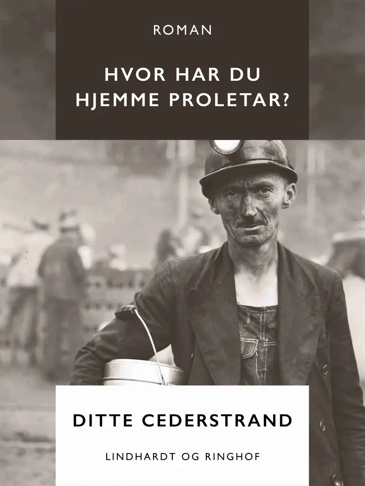 Hvor har du hjemme proletar? af Ditte Cederstrand