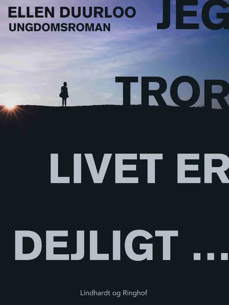 Jeg tror, livet er dejligt... af Ellen Duurloo