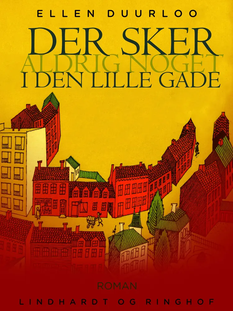 Der sker aldrig noget i den lille gade af Ellen Duurloo