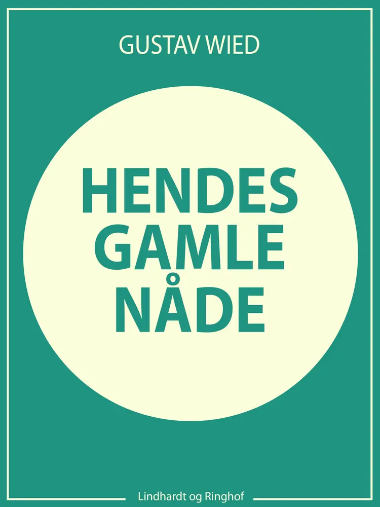 Hendes gamle nåde af Gustav Wied