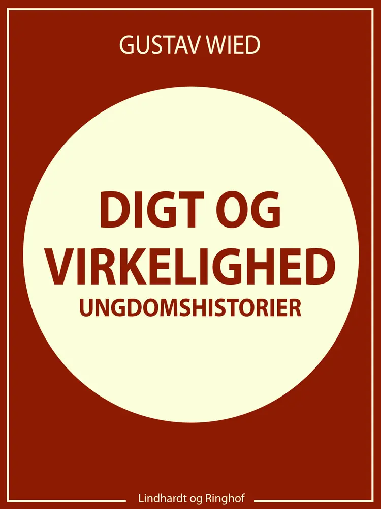 Digt og virkelighed: Livserindringer af Gustav Wied