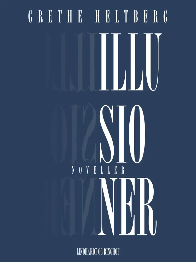 Illusioner af Grethe Heltberg