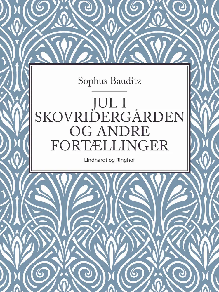 Jul i skovridergården og andre fortællinger af Sophus Bauditz