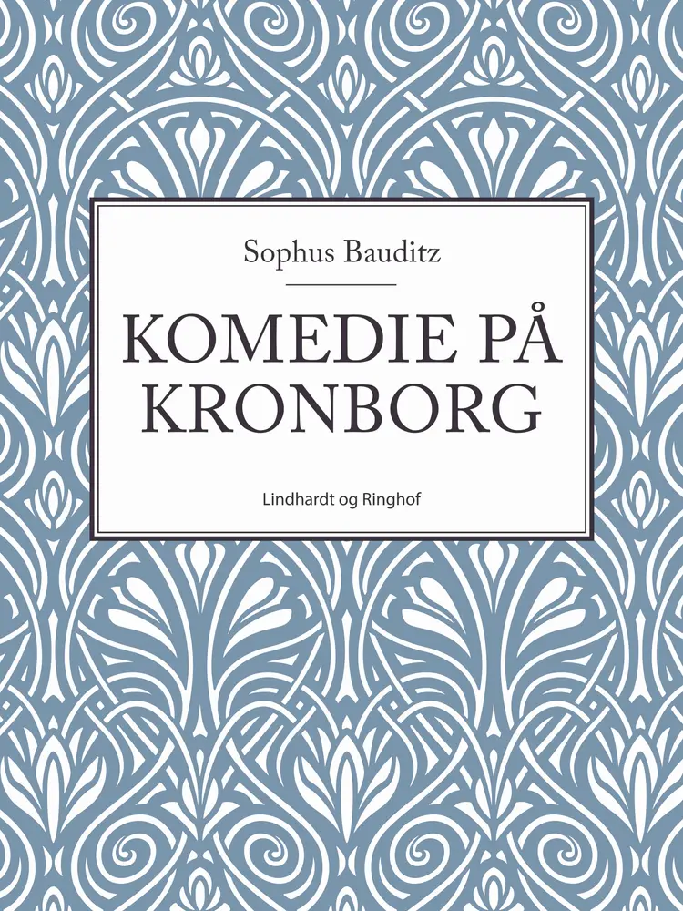 Komedie på Kronborg af Sophus Bauditz