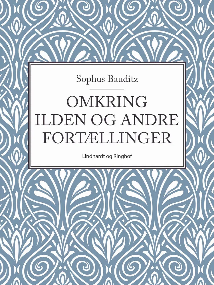 Omkring ilden og andre fortællinger af Sophus Bauditz