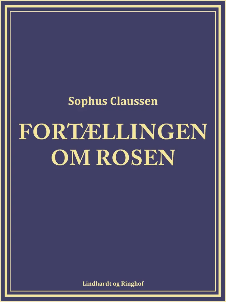 Fortællingen om rosen af Sophus Claussen