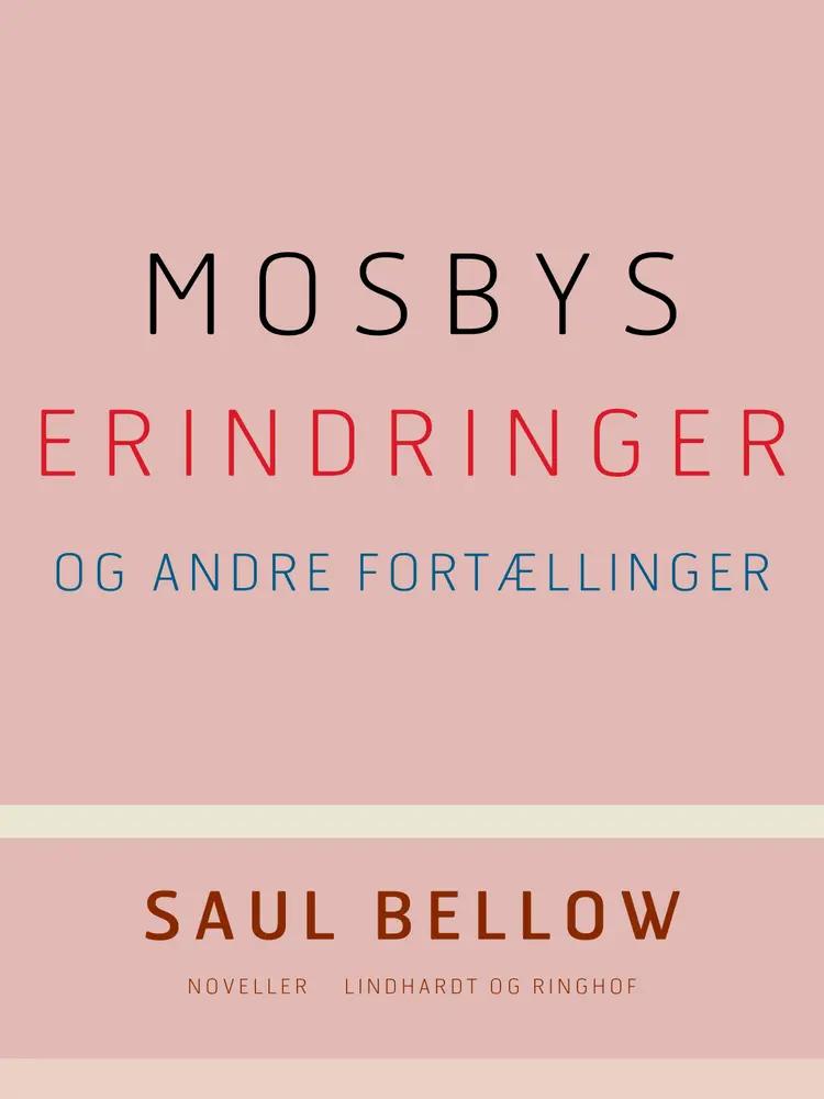 Mosbys erindringer og andre fortællinger af Saul Bellow