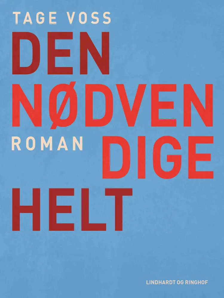 Den nødvendige helt af Tage Voss