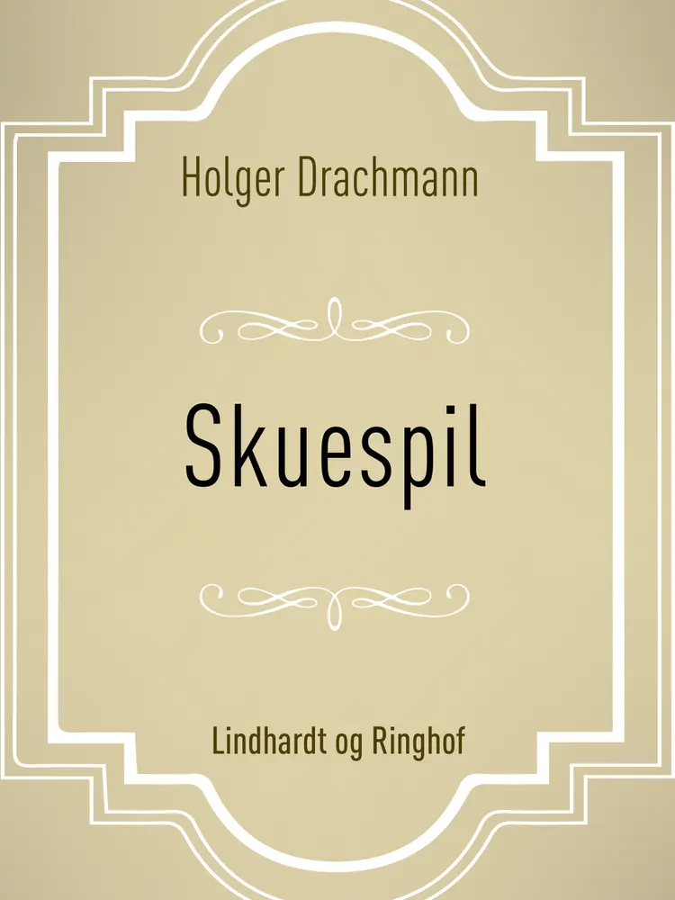 Skuespil af Holger Drachmann