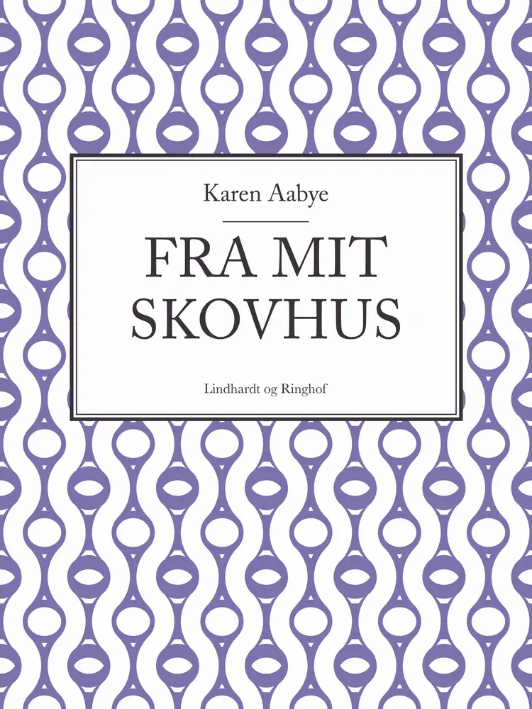Fra mit skovhus af Karen Aabye