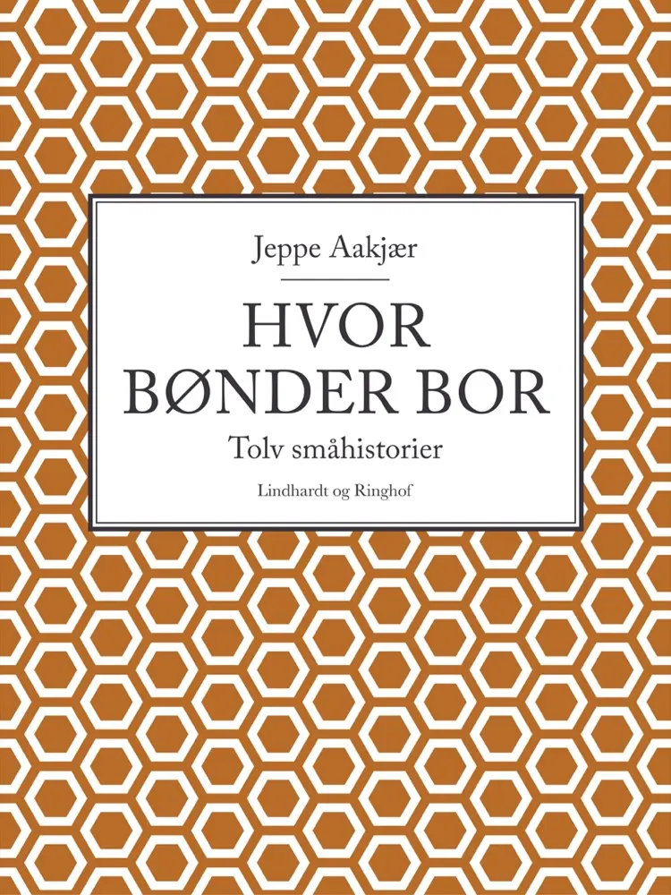 Hvor bønder bor af Jeppe Aakjær