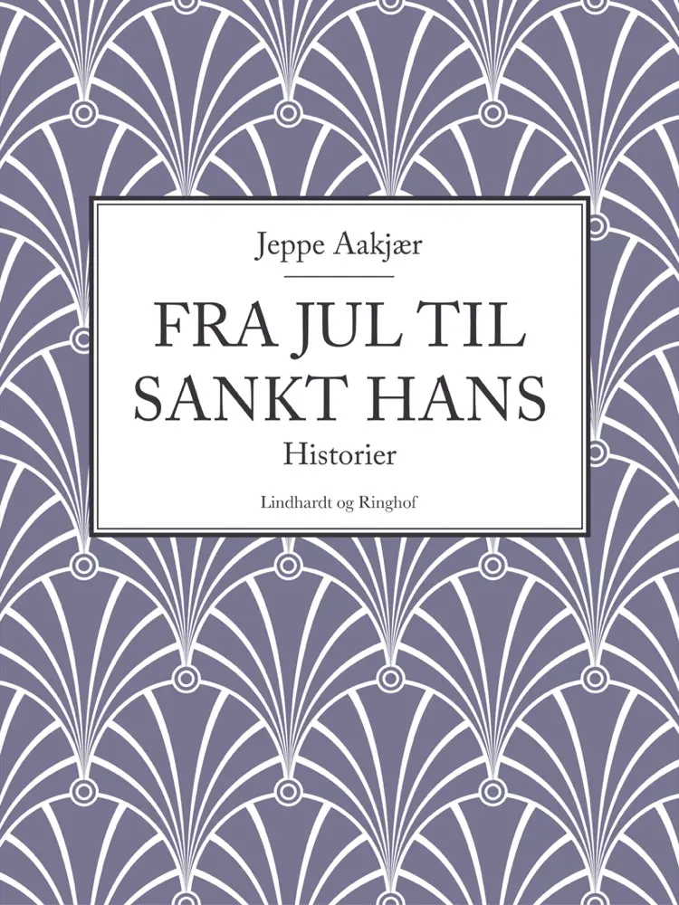 Fra jul til Sankt Hans af Jeppe Aakjær
