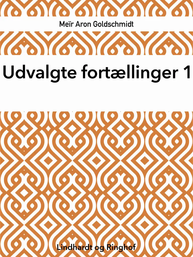 Udvalgte fortællinger 1 af Meïr Aron Goldschmidt
