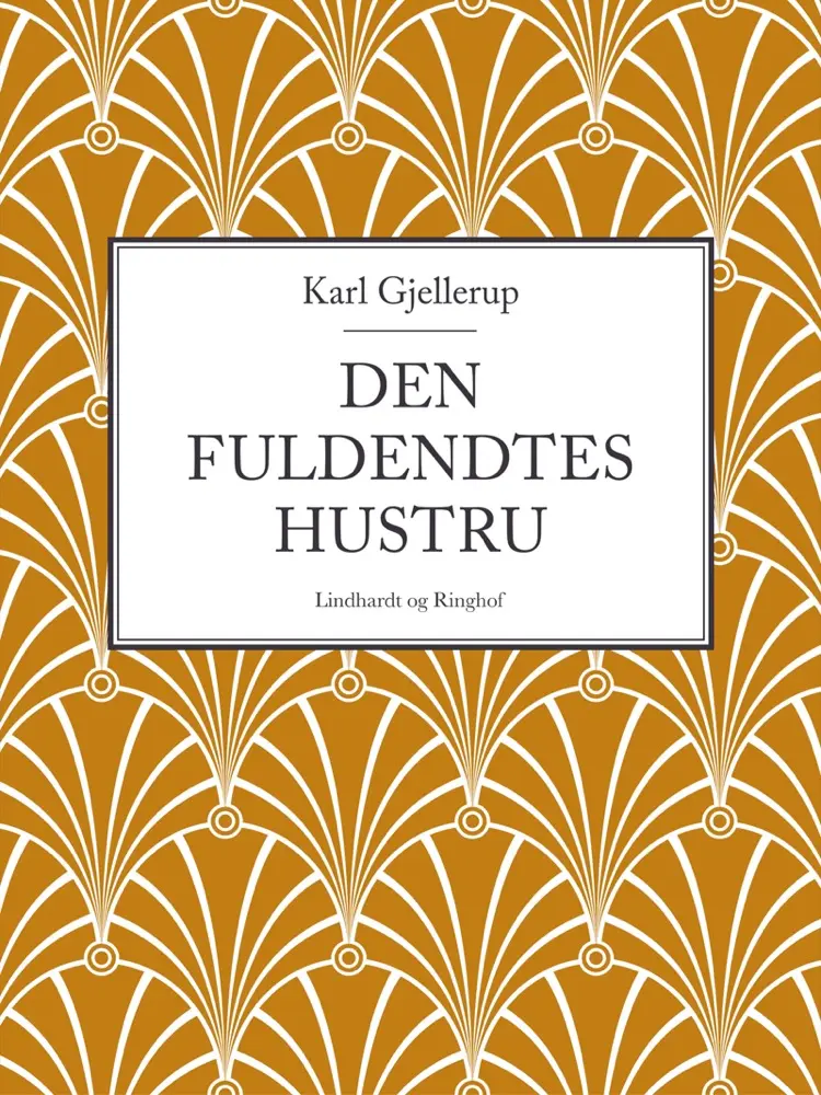 Den fuldendtes hustru af Karl Gjellerup