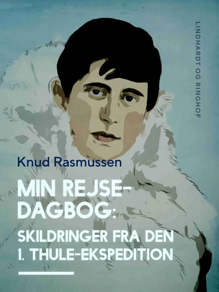 Min rejsedagbog af Knud Rasmussen