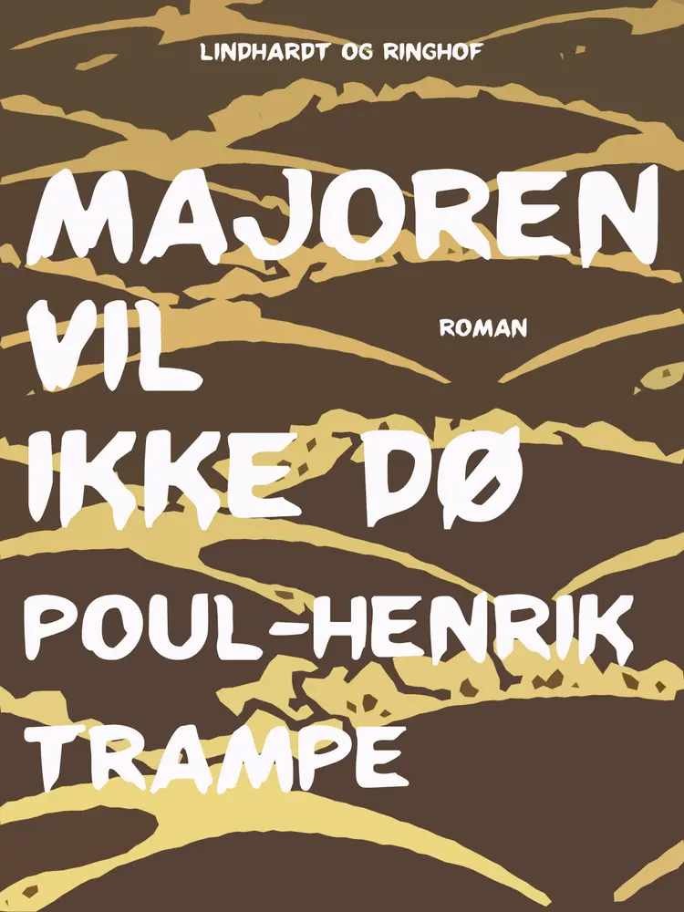 Majoren vil ikke dø af Poul-Henrik Trampe