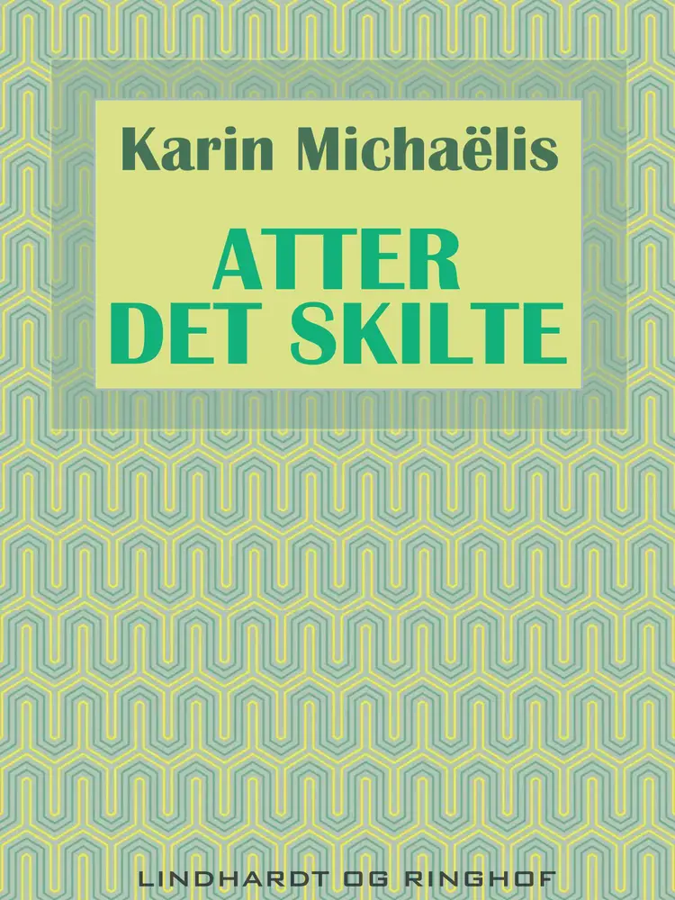 Atter det skilte af Karin Michaëlis