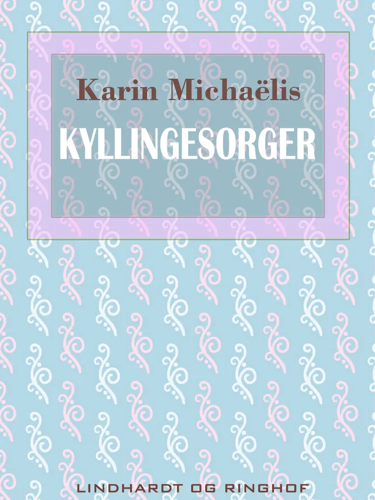 Kyllingesorger af Karin Michaëlis