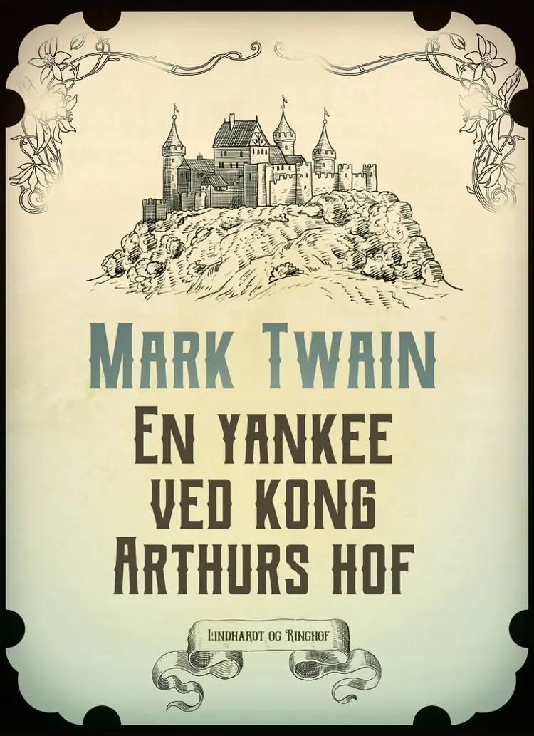 En yankee ved kong Arthurs hof af Mark Twain