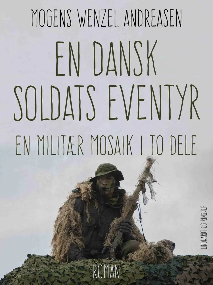 En dansk soldats eventyr. En militær mosaik i to dele af Mogens Wenzel Andreasen