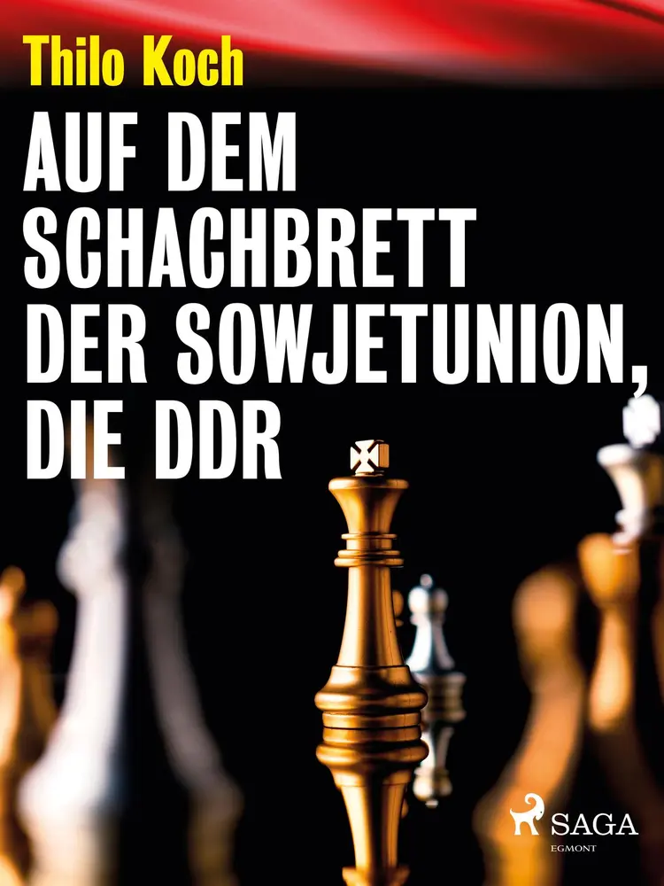 Auf dem Schachbrett der Sowjetunion, die DDR af Thilo Koch