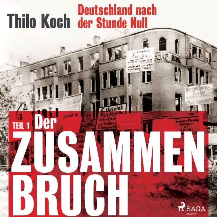 Deutschland nach der Stunde Null Teil 1 - Der Zusammenbruch af Thilo Koch