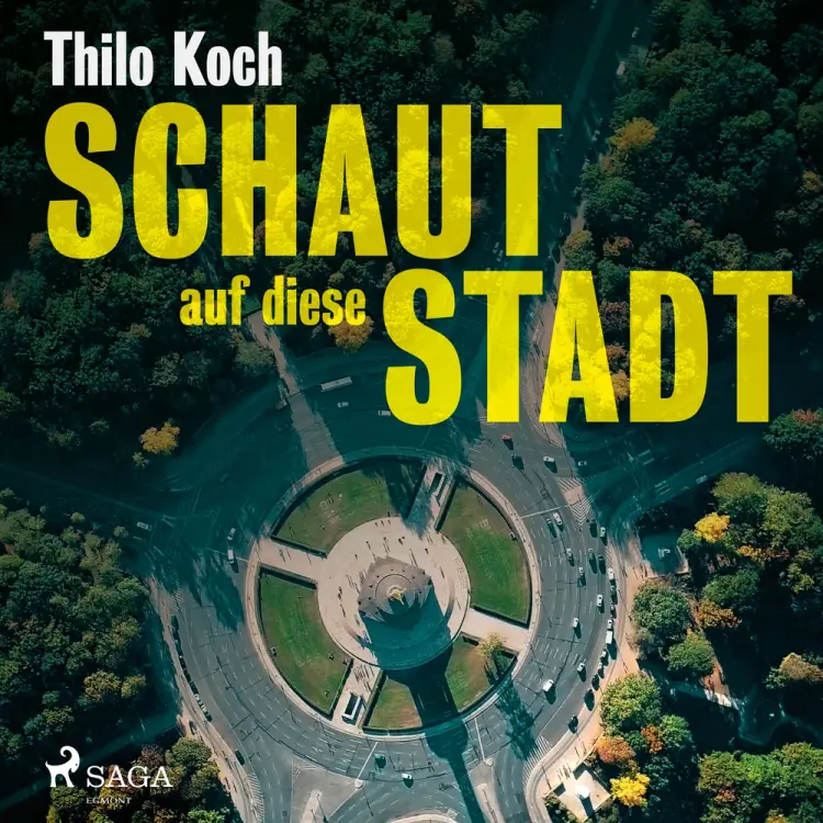 Schaut auf diese Stadt af Thilo Koch
