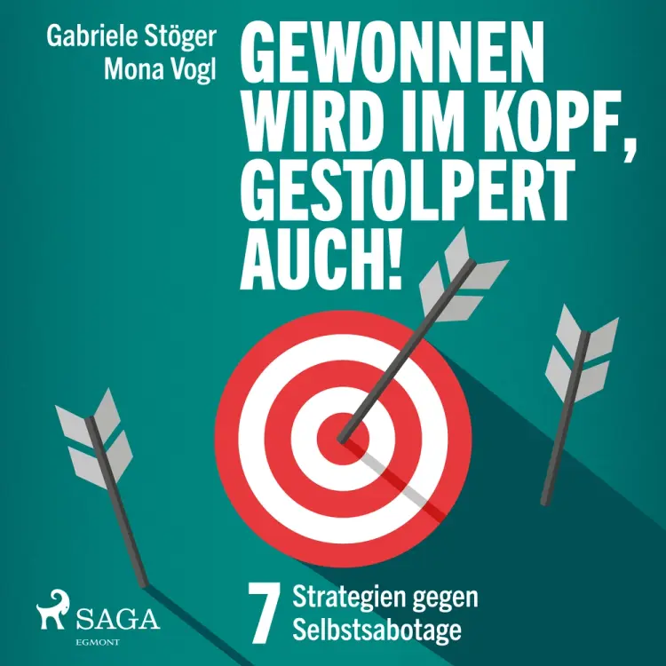 Gewonnen wird im Kopf, gestolpert auch! - 7 Strategien gegen Selbstsabotage af Gabriele Stöger