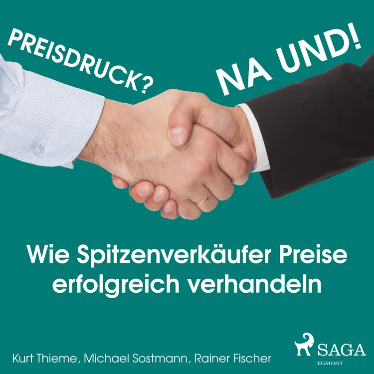 Preisdruck? Na und! - Wie Spitzenverkäufer Preise erfolgreich verhandeln af Michael Sostmann