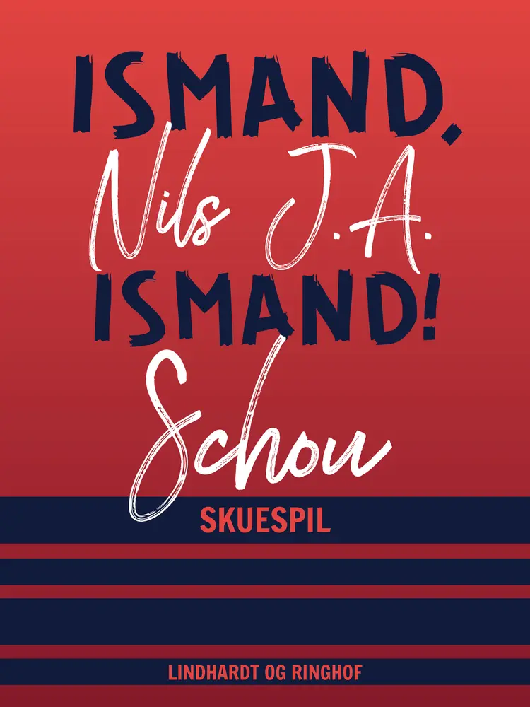 Ismand, ismand! af Nils J. A. Schou
