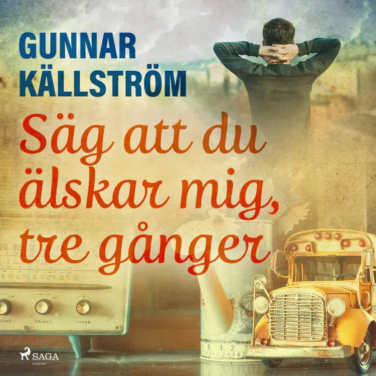 Säg att du älskar mig, tre gånger af Gunnar Källström