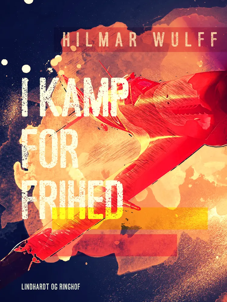 I kamp for frihed af Hilmar Wulff