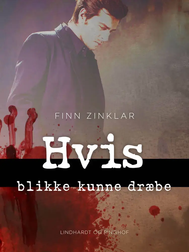 Hvis blikke kunne dræbe af Finn Zinklar