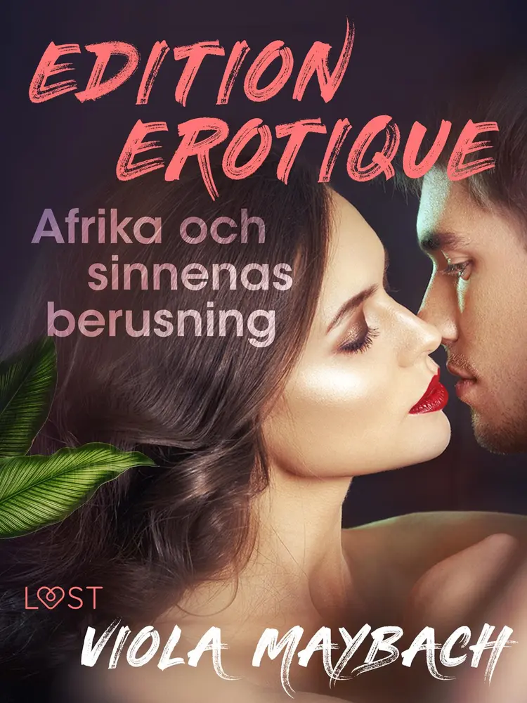 Afrika och sinnenas berusning - Edition Érotique 3 af Viola Maybach