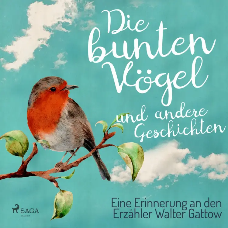 Die bunten Vögel und andere Geschichten: Eine Erinnerung an den Erzähler Walter Gattow af Walter Gattow