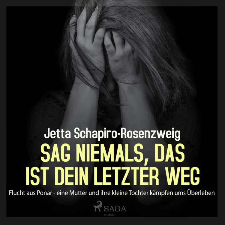 Sag niemals, das ist dein letzter Weg - Flucht aus Ponar - eine Mutter und ihre kleine Tochter kämpfen ums Überleben af Jetta Schapiro Rosenzweig
