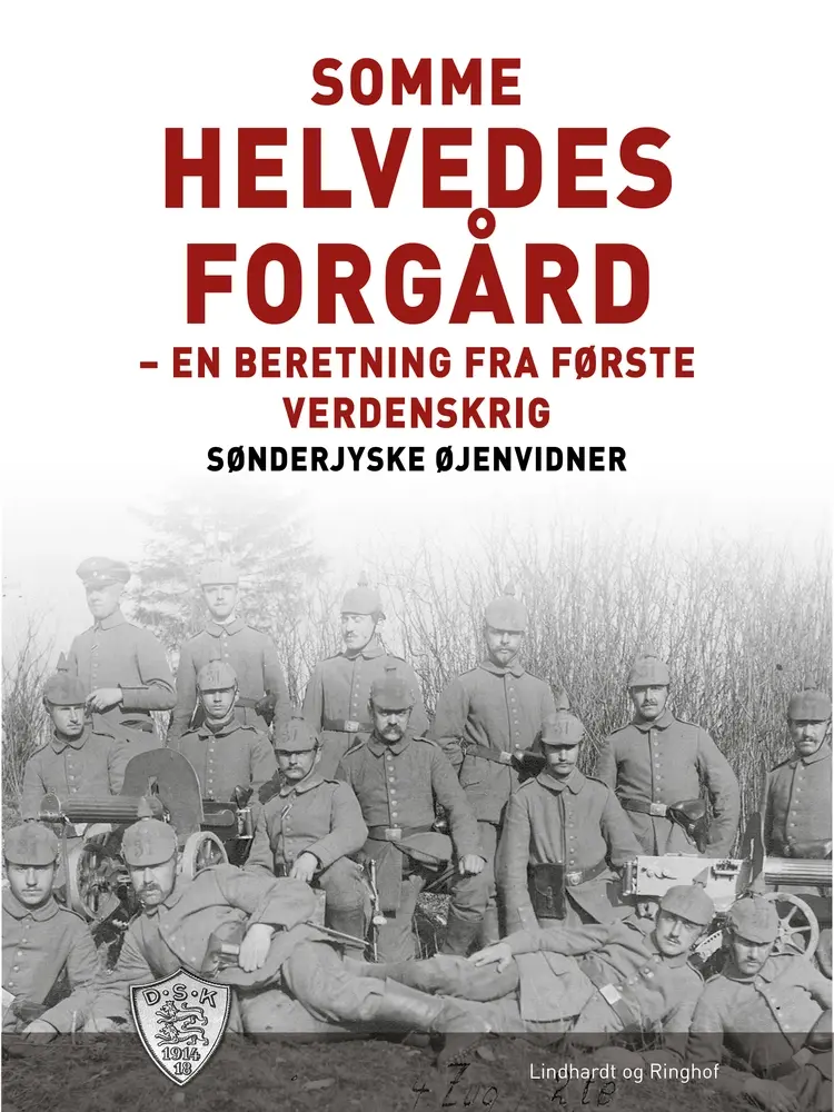 Somme - helvedes forgård af Sønderjyske Øjenvidner