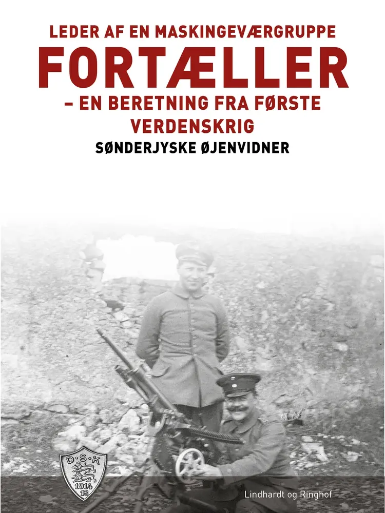 Leder af en maskingeværgruppe fortæller af Sønderjyske Øjenvidner