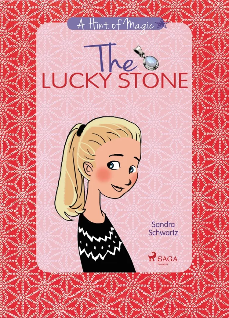 The Lucky Stone: A heartwarming story about growing up, friendship, and the little sparks of magic all around you af Sandra Schwartz